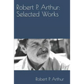Robert P. Arthur: Selected Works