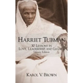Harriet Tubman: 30 Lessons in Love, Leadership, and Legacy