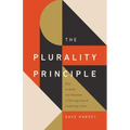 The Plurality Principle: How to Build and Maintain a Thriving Church Leadership Team