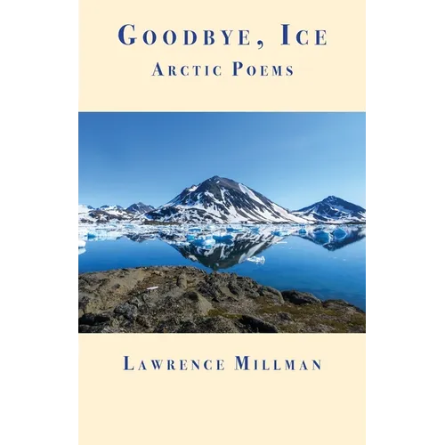 Goodbye, Ice: Arctic Poems