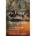 The Four Senses of Scripture: Learning from Ancient Ways of Reading the Bible