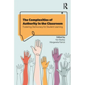 The Complexities of Authority in the Classroom: Fostering Democracy for Student Learning