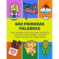 600 Primeras Palabras Más Usadas Tarjetas Bebe Bilingüe Vocabulario Español Alemán Libro Infantiles Para Niños: Aprender imaginario diccionario básico