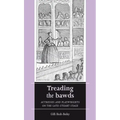Treading the Bawds: Actresses and Playwrights on the Late Stuart Stage
