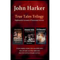True Tales Trilogy: Nightmarish Accounts of Paranormal Activity