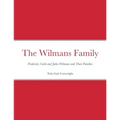 The Wilmans Family: Frederick, Caleb and Julia Wilmans and Their Families