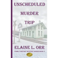 The Unscheduled Murder Trip: Second Family History Mystery