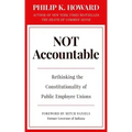 Not Accountable: Rethinking the Constitutionality of Public Employee Unions