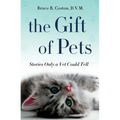 The Gift of Pets: Stories Only a Vet Could Tell