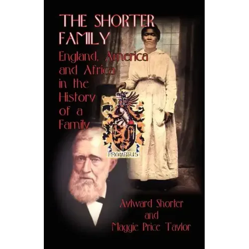 The Shorter Family: England, America and Africa in the History of a Family