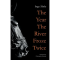 The Year the River Froze Twice