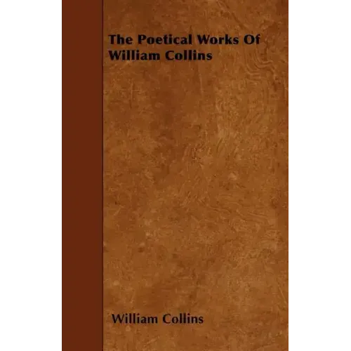 The Poetical Works of William Collins