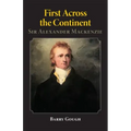 First Across the Continent: Sir Alexander Mackenzievolume 14