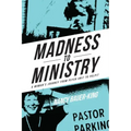 Madness to Ministry: A Woman's Journey from Psych Unit to Pulpit
