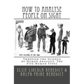 How to Analyse People on Sight: Through the Science of Human Analysis: The Five Human Types