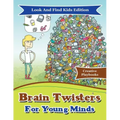 Brain Twisters For Young Minds Look And Find Kids Edition