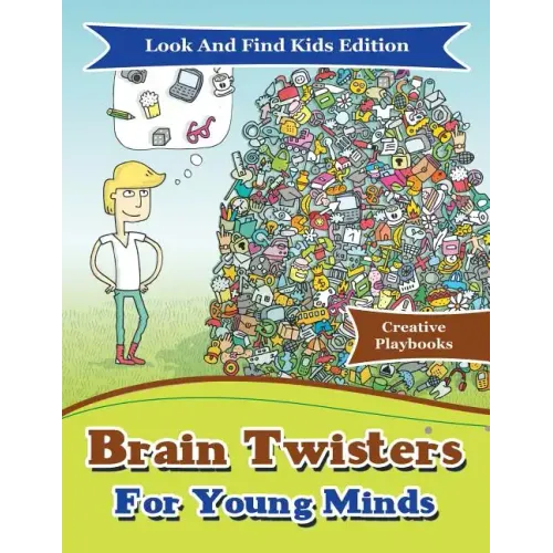 Brain Twisters For Young Minds Look And Find Kids Edition