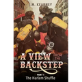 A View From the Backstep Part 1: : The Harlem Shuffle