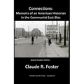 Connections: Memoirs of an American Historian in the Communist East Bloc
