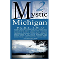 Mystic Michigan Part 2