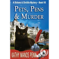 Pets, Pens & Murder: A Dickens & Christie Mystery