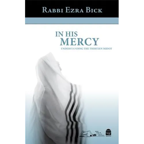 In His Mercy: Understanding the Thirteen Midot
