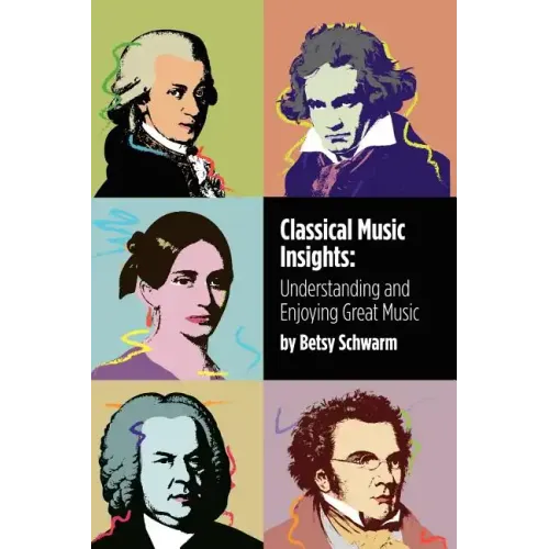 Classical Music Insights: Understanding and Enjoying Great Music