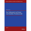 Das Todesmotiv im Drama von Stanislaw Przybyszewski.