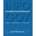 Information Governance: Concepts, Requirements, Technologies