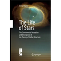The Life of Stars: The Controversial Inception and Emergence of the Theory of Stellar Structure