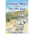 Chickens, Mules and Two Old Fools