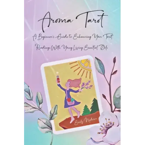 Aroma Tarot: A Beginner's Guide to Enhancing Your Tarot Readings With Young Living Essential Oils