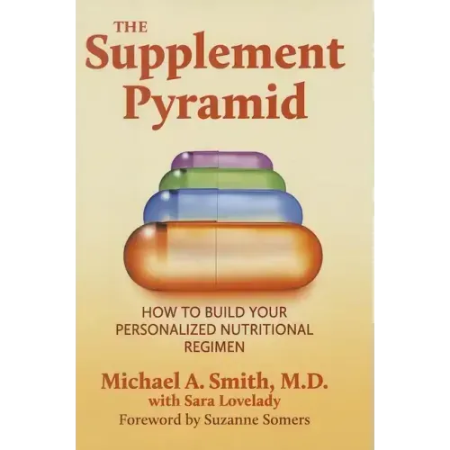 The Supplement Pyramid: How to Build Your Personalized Nutritional Regimen