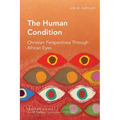 The Human Condition: Christian Perspectives Through African Eyes