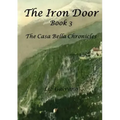 The Iron Door: Book 3, The Casa Bella Chronicles