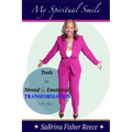 My Spiritual Smile: Tools For Mental and Emotional Transformation