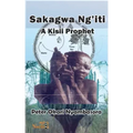 Sakagwa Ng'iti: A Kisii Prophet