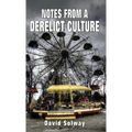 Notes from a Derelict Culture
