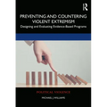Preventing and Countering Violent Extremism: Designing and Evaluating Evidence-Based Programs