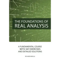 The Foundations of Real Analysis: A Fundamental Course with 347 Exercises and Detailed Solutions