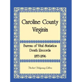 Caroline County, Virginia Bureau of Vital Statistics Death Records, 1853-1896