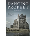 Dancing Prophet: Book 4 in the Dancing Priest Series