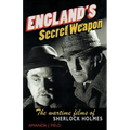 England's Secret Weapon: The Wartime Films of Sherlock Holmes