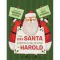 The Day Santa Stopped Believing in Harold