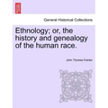 Ethnology; Or, the History and Genealogy of the Human Race.