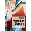More Posthuman Glossary