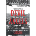 When the Devil Smiles the Angels Frown: My Life and Times in Rock 'n' Roll