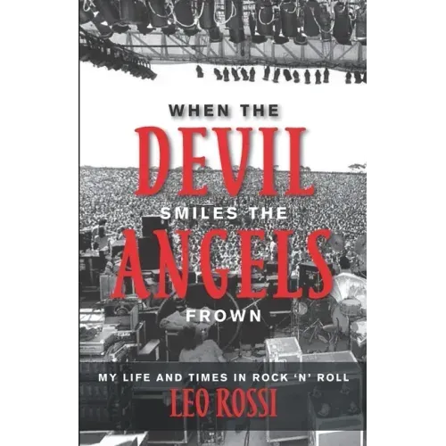 When the Devil Smiles the Angels Frown: My Life and Times in Rock 'n' Roll