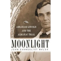 Moonlight: Abraham Lincoln and the Almanac Trial: Abraham Lincoln and the Almanac Trial