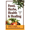 Foods, Herbs, Health and Healing